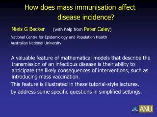 How does mass immunisation affect disease incidence?