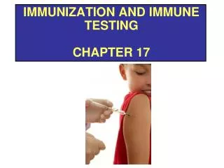 Immunization and immune testing Chapter 17