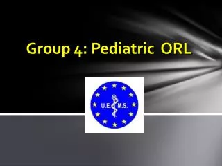 Group 4: Ped iatric ORL