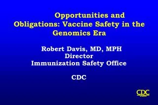 Opportunities and Obligations: Vaccine Safety in the Genomics Era