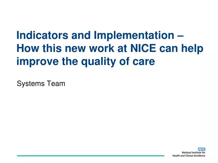 indicators and implementation how this new work at nice can help improve the quality of care