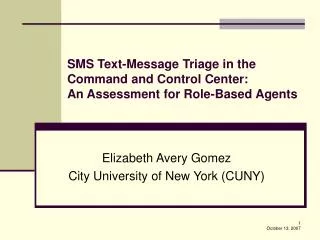 SMS Text-Message Triage in the Command and Control Center: An Assessment for Role-Based Agents