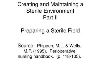 Creating and Maintaining a Sterile Environment Part II Preparing a Sterile Field