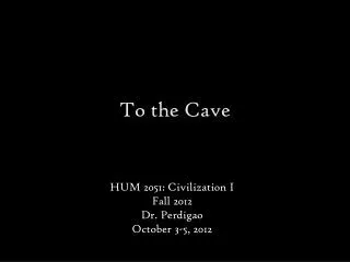 To the Cave