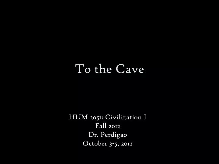 to the cave