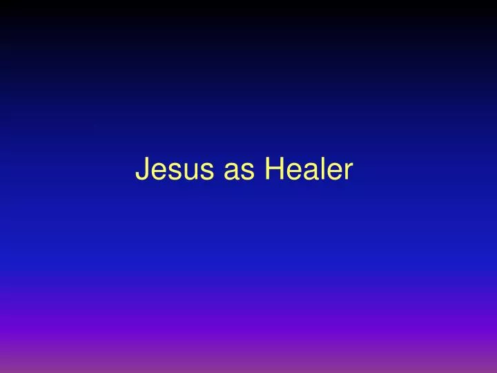 jesus as healer