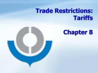 Trade Restrictions: Tariffs Chapter 8