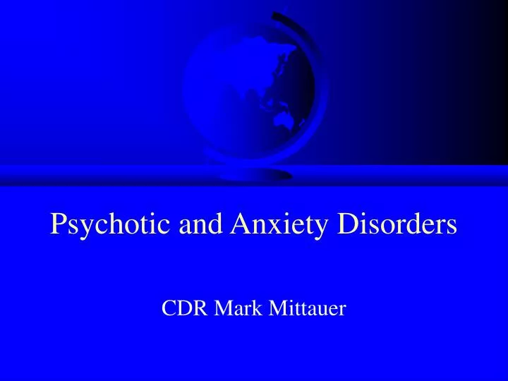 psychotic and anxiety disorders