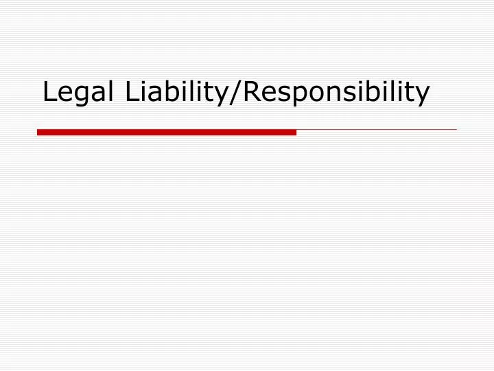 legal liability responsibility