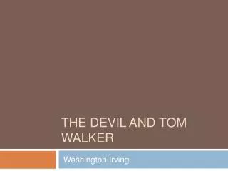 The Devil and tom walker