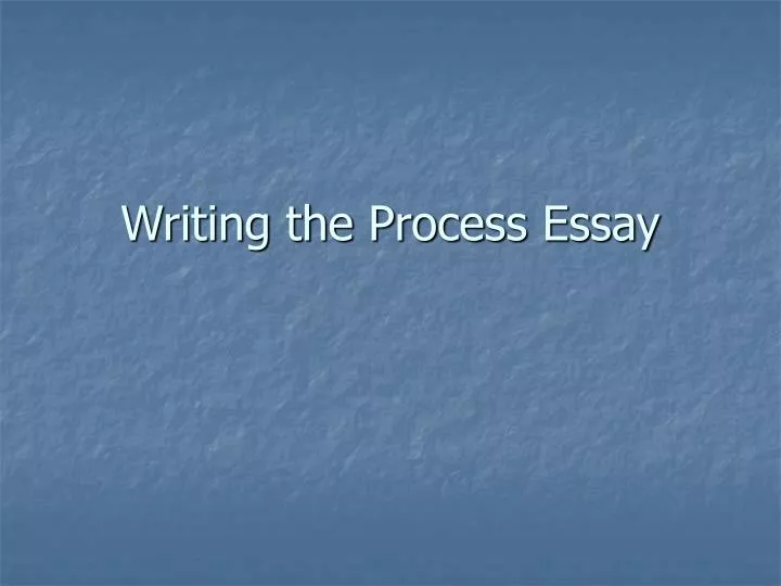 writing the process essay