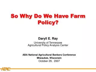 So Why Do We Have Farm Policy?