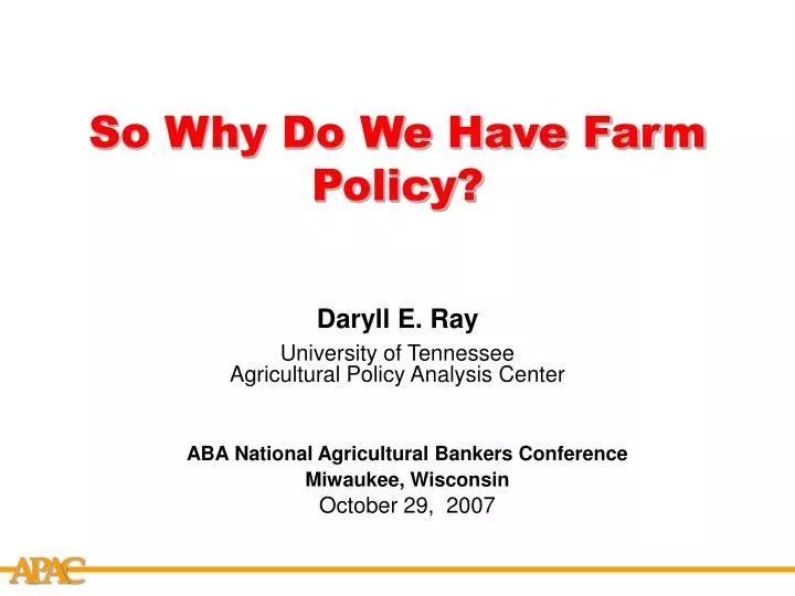 so why do we have farm policy