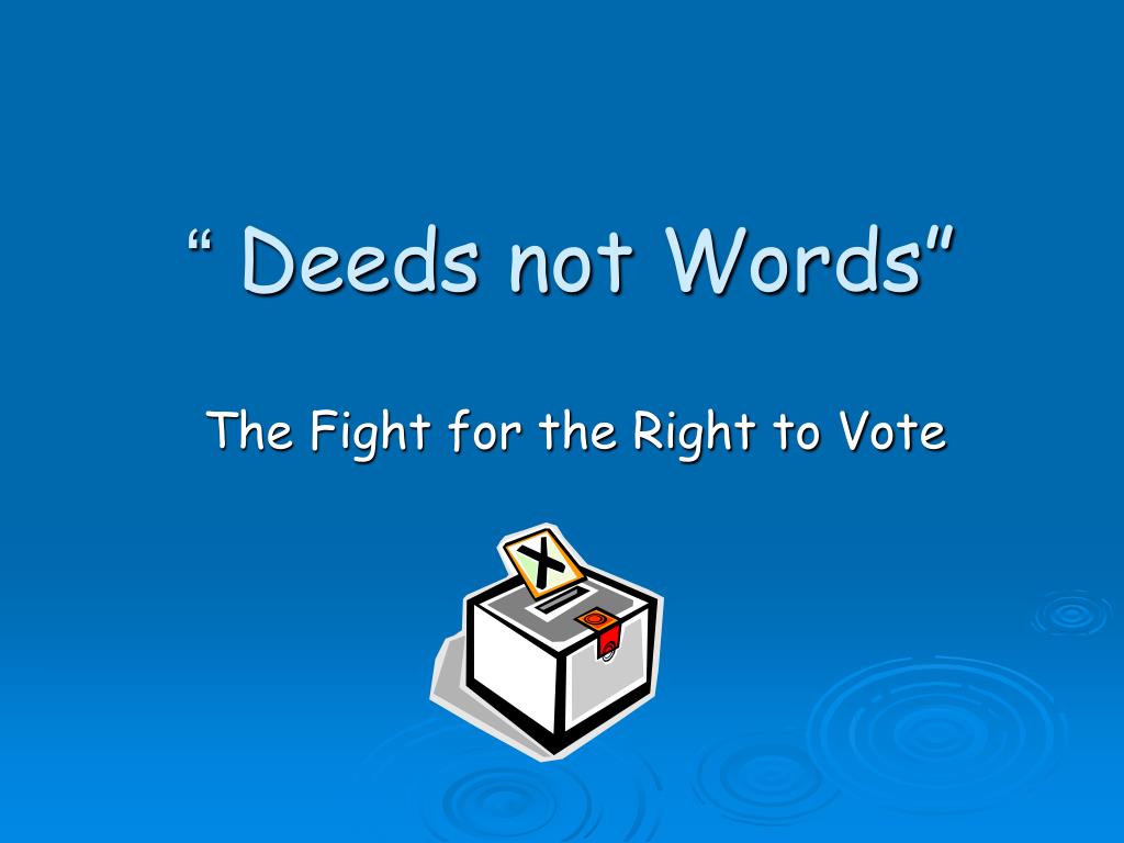 PPT - “ Deeds not Words” PowerPoint Presentation, free download - ID ...