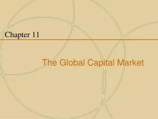Chapter 11 The Global Capital Market