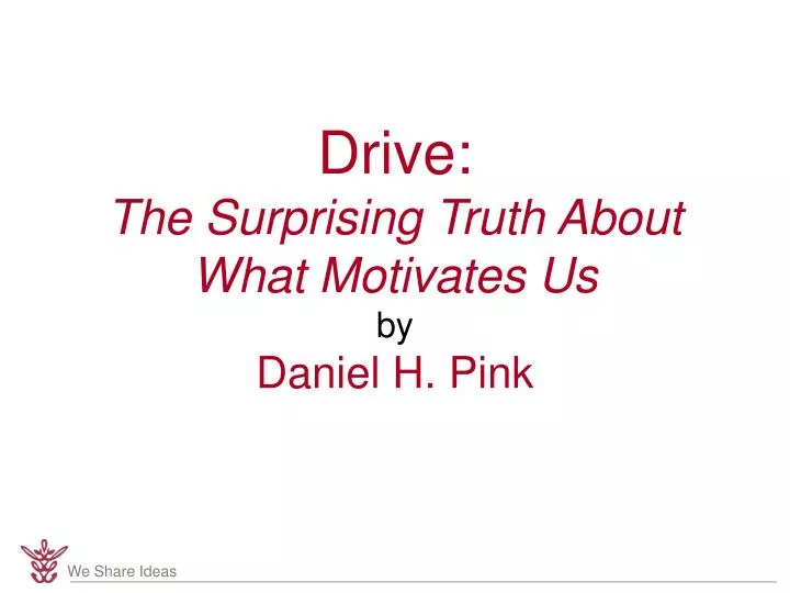 drive the surprising truth about what motivates us by daniel h pink