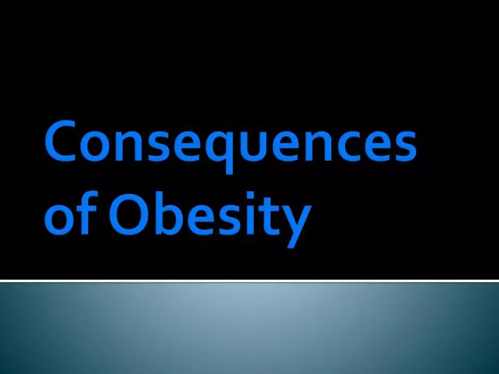 consequences of obesity