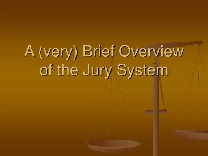 a very brief overview of the jury system