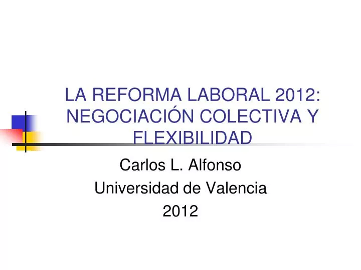 la reforma laboral 2012 negociaci n colectiva y flexibilidad