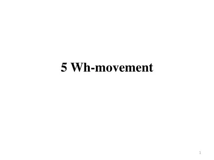 5 wh movement