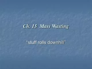 Ch. 15 Mass Wasting