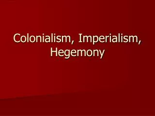 colonialism imperialism hegemony