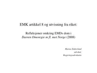 EMK artikkel 8 og utvisning fra riket: Refleksjoner omkring EMDs dom i Darren Omoregie m fl. mot Norge (2008)