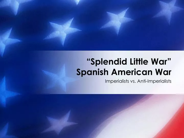 splendid little war spanish american war