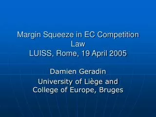 Margin Squeeze in EC Competition Law LUISS, Rome, 19 April 2005