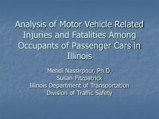 Analysis of Motor Vehicle Related Injuries and Fatalities Among Occupants of Passenger Cars in Illinois