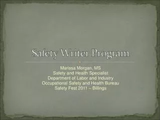 Marissa Morgan, MS Safety and Health Specialist Department of Labor and Industry Occupational Safety and Health Bureau S