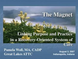The Magnet Linking Purpose and Practice in a Recovery-Oriented System of Care
