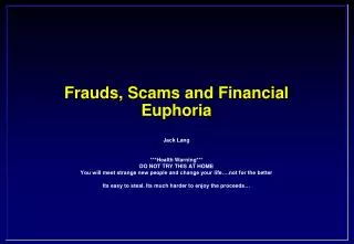 Frauds, Scams and Financial Euphoria