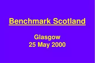 Benchmark Scotland Glasgow 25 May 2000