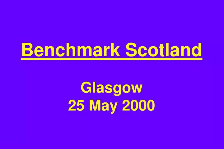 benchmark scotland glasgow 25 may 2000