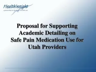 Proposal for Supporting Academic Detailing on Safe Pain Medication Use for Utah Providers
