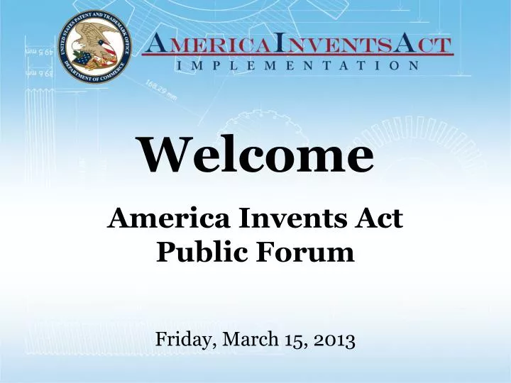 welcome america invents act public forum