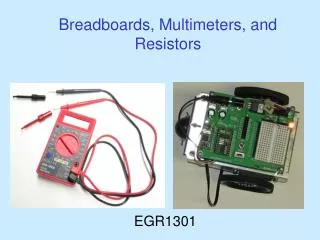 Breadboards, Multimeters, and Resistors