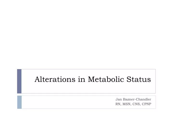 alterations in metabolic status