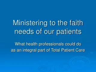 Ministering to the faith needs of our patients
