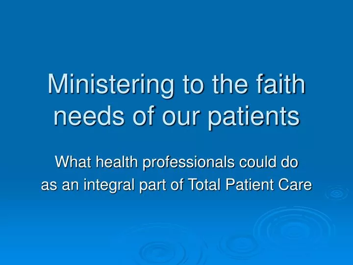 ministering to the faith needs of our patients