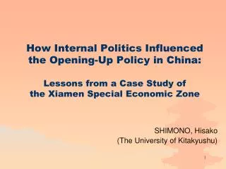 How Internal Politics Influenced the Opening-Up Policy in China: Lessons from a Case Study of the Xiamen Special Economi