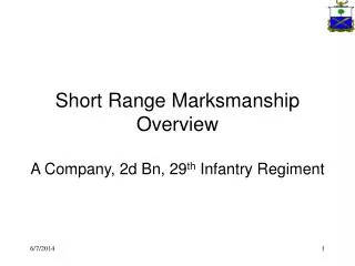 Short Range Marksmanship Overview A Company, 2d Bn, 29 th Infantry Regiment