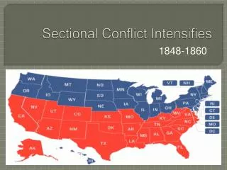 Sectional Conflict Intensifies