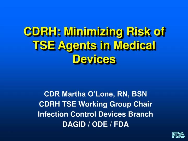 cdrh minimizing risk of tse agents in medical devices