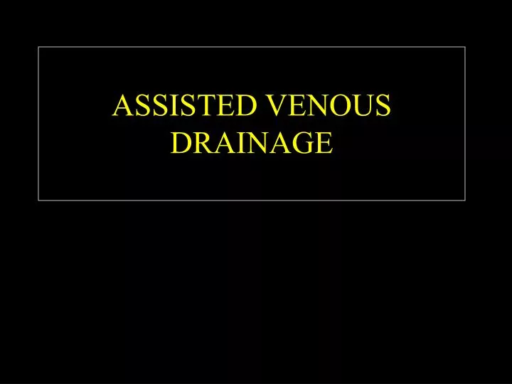 assisted venous drainage