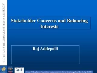 Stakeholder Concerns and Balancing Interests