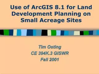 Use of ArcGIS 8.1 for Land Development Planning on Small Acreage Sites