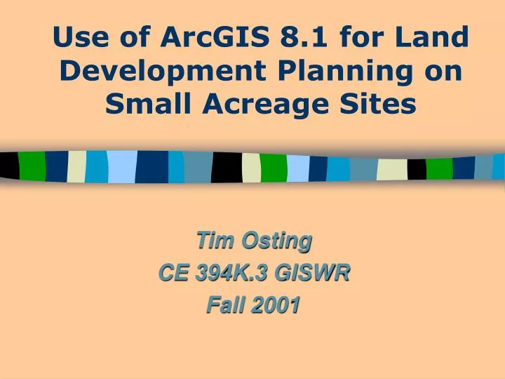 use of arcgis 8 1 for land development planning on small acreage sites
