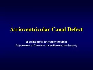 Atrioventricular Canal Defect